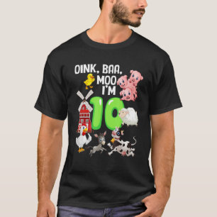 T-shirt Oink Baa Neigh Cluck Moo Je suis 10 ans Vieux thèm