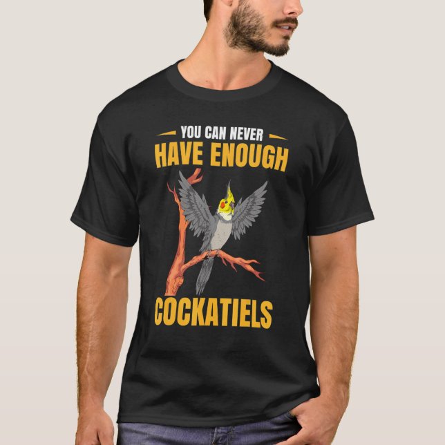 T-shirt Oiseau De Perroquet On Ne Peut Jamais Avoir Assez  (Devant)
