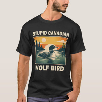 T-shirt Oiseau loup canadien stupide