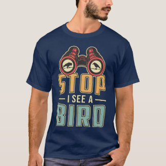 T-shirt Oiseaux à regarder Retro Stop I See A Bird Watcher