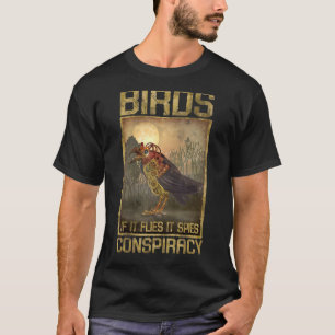 T-shirt Oiseaux S'Il Vole Il Espère Conspiration Pas Vrai 
