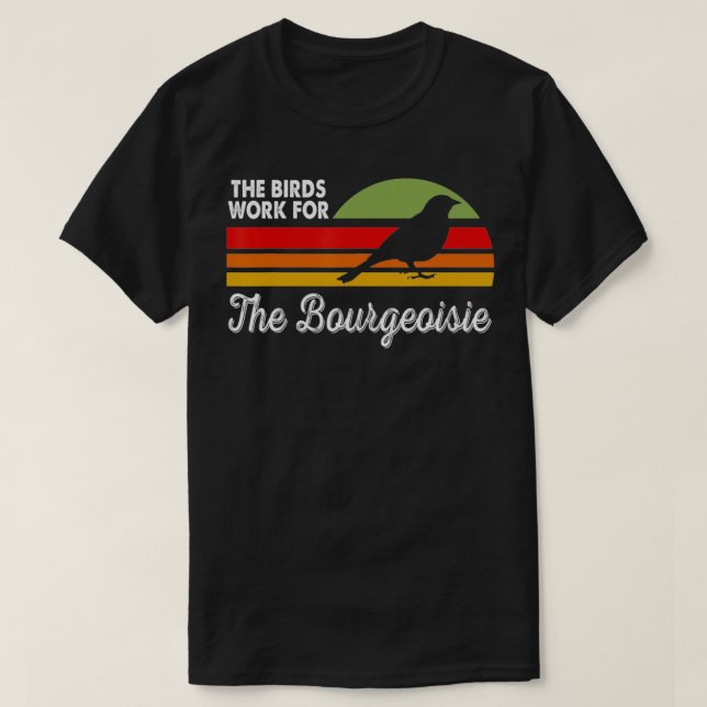 T-shirt Oiseaux Travaillent Pour La Théorie De La Conspira (Design devant)