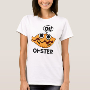T-shirt Oister Funny Animal Oyster Pun