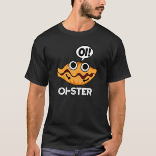 T-shirt Oister Funny Animal Oyster Pun Dark BG