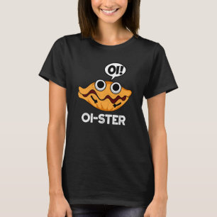 T-shirt Oister Funny Animal Oyster Pun Dark BG