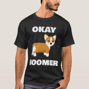 T-shirt Ok Boomer Corgi Ok Boomer