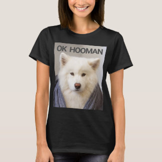 T-SHIRT OK HOOMAN