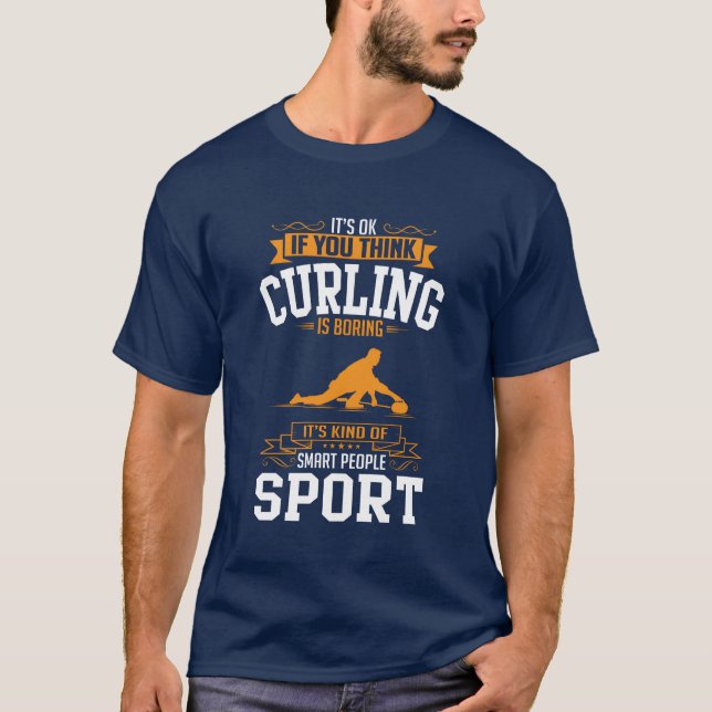 T-shirt OK If Youhinks Sport Curling Is BORING funny (Devant)