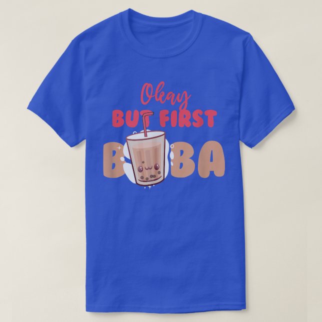 T-shirt Ok Mais D'Abord Boba Bubble Thé Bubble Thé Perle (Design devant)