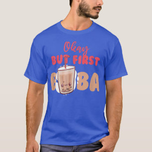 T-shirt Ok Mais D'Abord Boba Bubble Thé Bubble Thé Perle