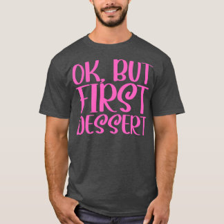 T-shirt OK, mais premier dessert 2