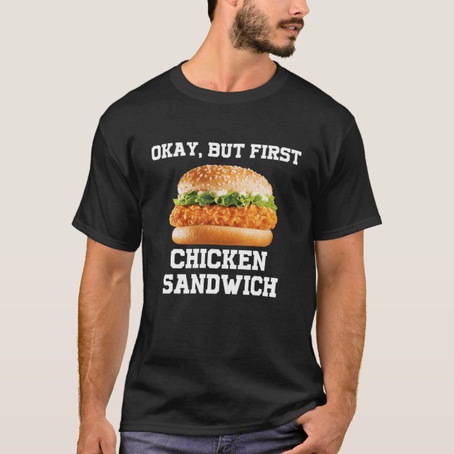T-shirt OK Mais Premier sandwich au poulet Funny Fast Food (Devant)