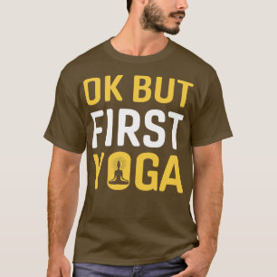 T-shirt Ok mais premier yoga