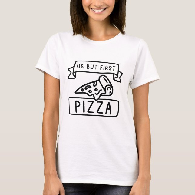 T-shirt Ok Mais Première Pizza (Devant)