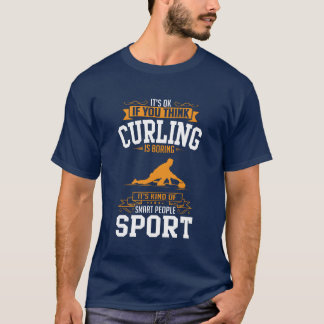 T-shirt OK Si Vous Pensez Que Le Curling Sportif Est ENNUY