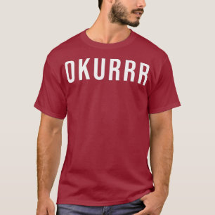 T-shirt Okurrr meme Tee