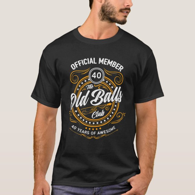 T-shirt Old Balls Club 40 Ans De Super Amusant 40ème (Devant)