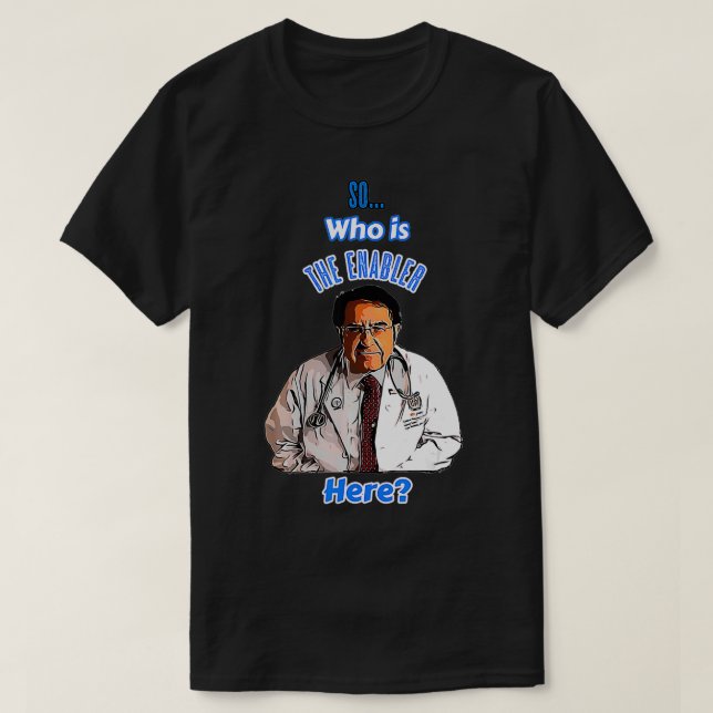T-shirt Old DR dit SO qui est Enabler ici Maintenant régim (Design devant)