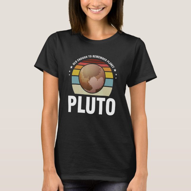 T-shirt old enough to remember palnet pluto Pluto Never Fo (Devant)