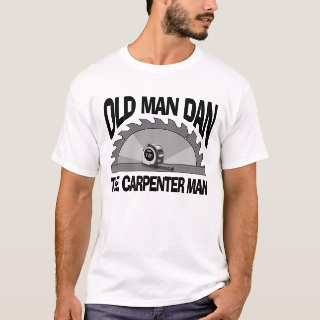 T-shirt Old Man Dan Carpenter Homme Lumber Builder Funny (Devant)