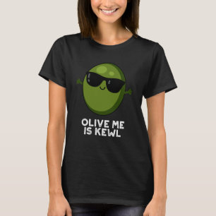 T-shirt Olive Me Est Kewl Cool Olive Pun Dark BG
