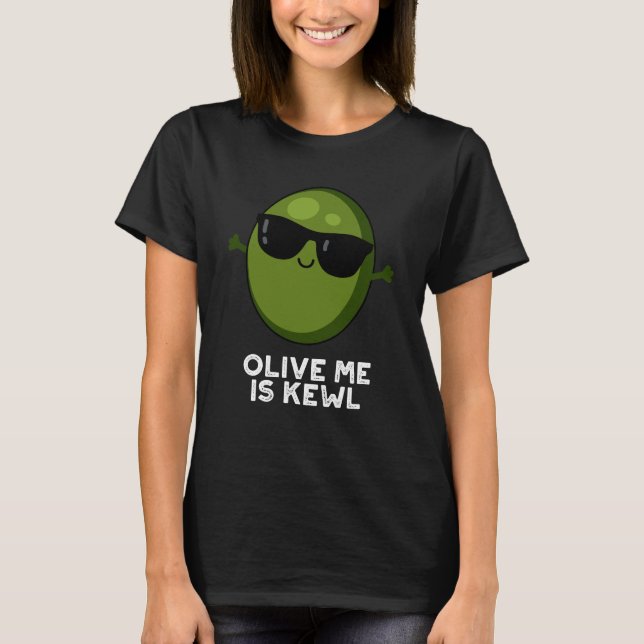 T-shirt Olive Me Est Kewl Cool Olive Pun Dark BG (Devant)
