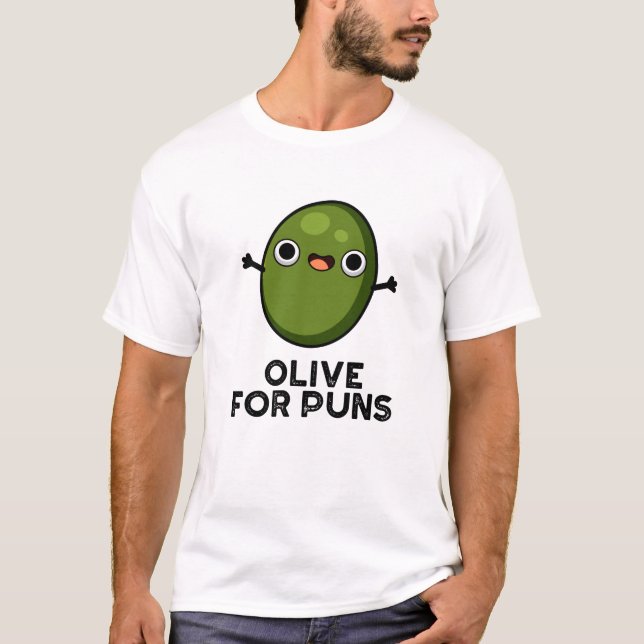 T-shirt Olive Pour Puns Amusant Olive Fruit Pun (Devant)