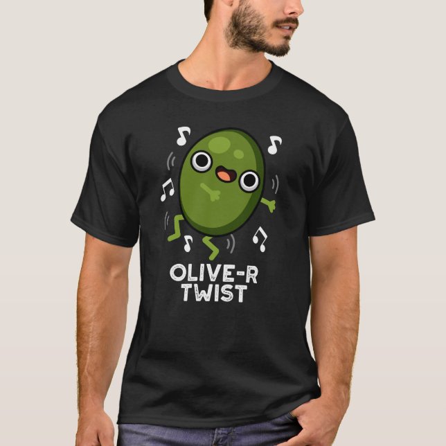 T-shirt Olive-r Twist Funny Fruit Olive Pun Dark BG (Devant)