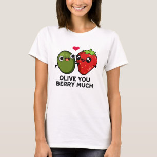 T-shirt Olive You Berry Beaucoup Amusant Fruit Pun