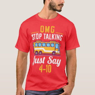 T-SHIRT OMG ARRÊTE DE PARLER JUSTE DIRE
