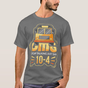 T-shirt OMG Arrêtez De Parler Juste Dire 104 Bus Driver