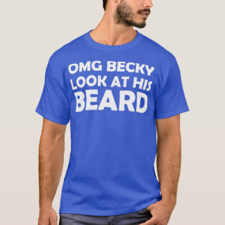 T-SHIRT OMG BECKY REGARDE SA BARBE