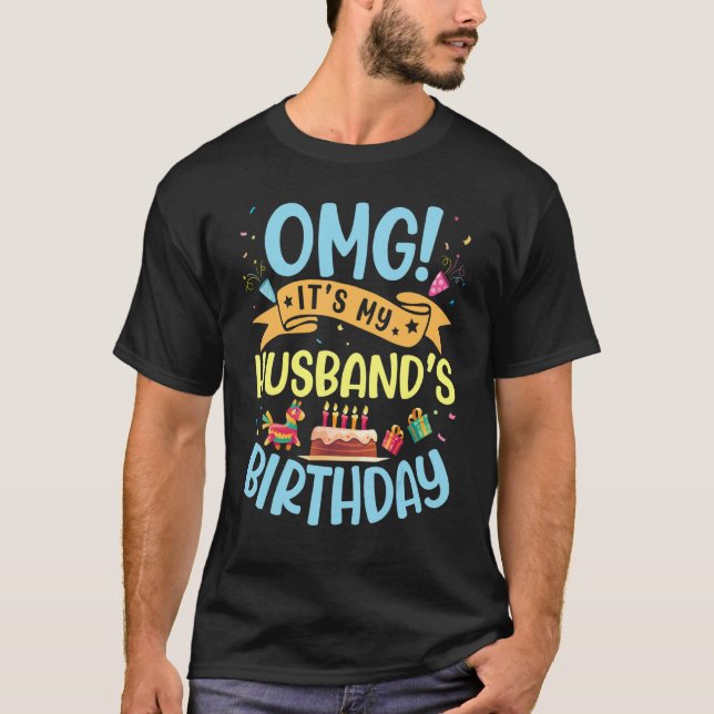 T-shirt Omg C'est l'anniversaire de mon mari Joyeux Jour p (Devant)