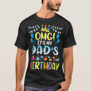 T-shirt OMG C'est l'anniversaire de mon père, heureux pour