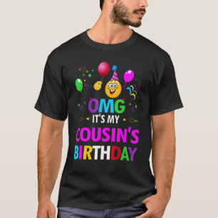 T-shirt Omg C'est l'anniversaire de My Cousin heureux pour