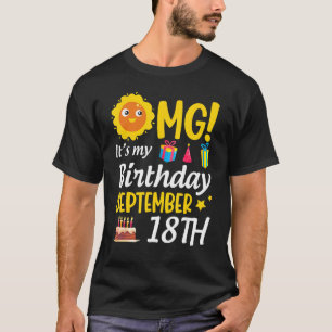 T-shirt Omg C'est mon anniversaire 18 septembre Heureux po