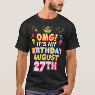 T-shirt Omg C'est mon anniversaire 27 août Vintage 27 Happ