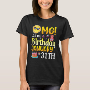 T-shirt OMG C'est mon anniversaire 31 janvier Happy Me You
