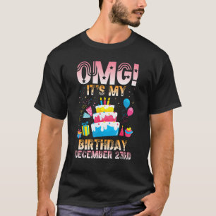 T-shirt OMG C'est Mon Anniversaire Le 23 Décembre Bonheur