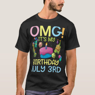 T-shirt Omg C'est mon anniversaire le 3 juillet Heureux po