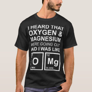 T-shirt OMG Chimie Oxygène Magnésium Funny Cadeau scolaire
