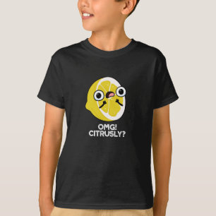 T-shirt OMG Citrusly Funny Fruit Citrus Pun Dark BG
