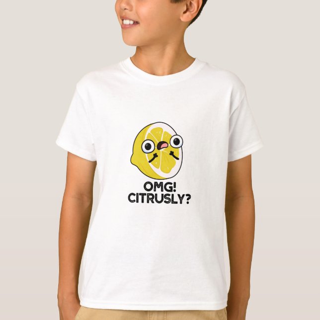 T-shirt OMG Citrusy Funny Fruit Citrus Pun (Devant)
