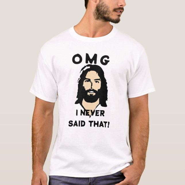 T-shirt Omg, Je N'Ai Jamais Dit Que Jesus Graphic Rebel Hu (Devant)