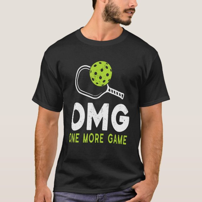 T-shirt Omg Pickleball One More Game Pickleball (Devant)