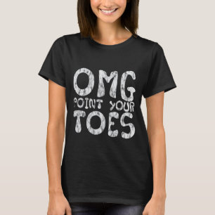 T-shirt Omg Pointez vos orteils