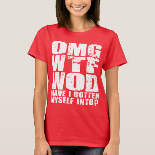 T-shirt OMG WTF WOD Je Me Suis Fait Entrer ? -