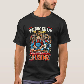T-shirt On a cassé mais il a dit qu'on pouvait encore être