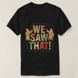 T-shirt ON A VU ÇA ! Le Père Noël et Jésus Veillent Toujou