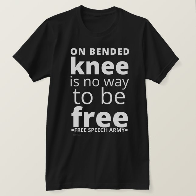 t-shirt  "ON BENDED KNEE..." (Design Front)
